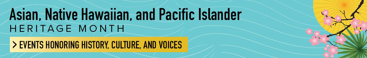 Asian American and Pacific Islander Heritage Month